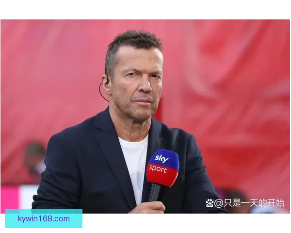 马特乌斯称曾亲自致电凯尔拜仁高层沟通细节曝光引发关注外界热议